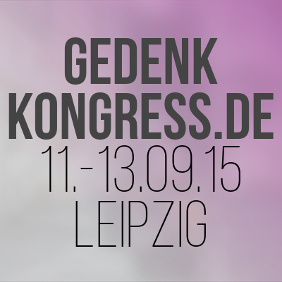 11.-13.09.2015: Gedenkkongress in Leipzig